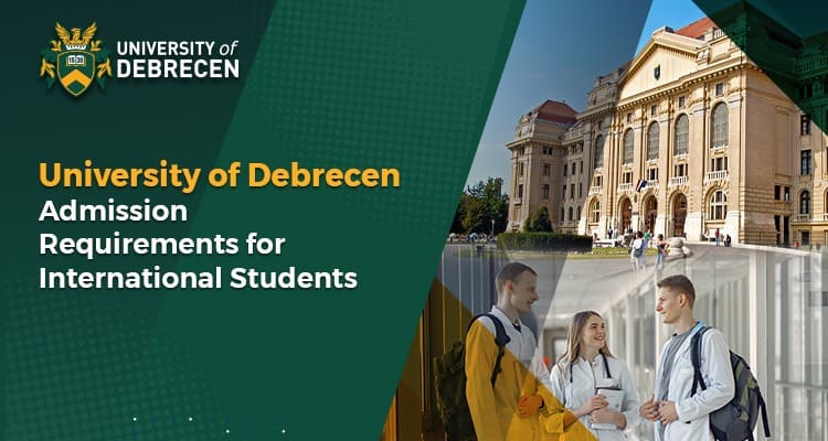 University of Debrecen Admission Requirements for International Students